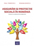 Asigurari si protectie sociala in Romania, editia a II-a revizuita si adaugita