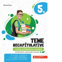 Teme recapitulative. Limba si literatura romana. Clasa a V-a