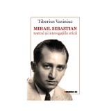 Mihail Sebastian: teatrul si interogatiile eticii