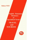 English - Romanian Dictionary of Specialised Terms: Travel and Tourism