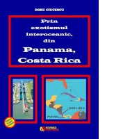 Prin exotismul interoceanic, din Panama, Costa Rica