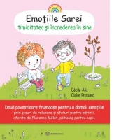 Emotiile Sarei (volumul 4). Timiditatea si increderea in sine