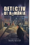 Detectiv de Romania. Volumul 1