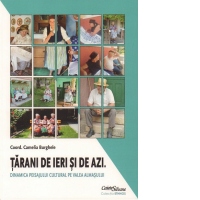 Tarani de ieri si de azi. Dinamica peisajului cultural pe Valea Almasului