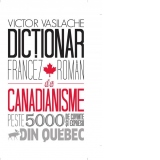 Dictionar francez-roman de canadianisme