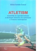 Atletism. Modalitati de operationalizare a strategiei didactice de optimizare a nivelului motivational