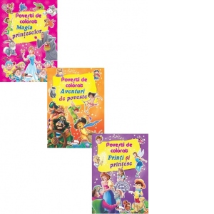 Pachet 3 carti "Povesti de colorat": 1. Magia printeselor 2. Aventuri de poveste 3. Printi si printese