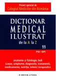 Dictionar Medical Ilustrat de la A la Z - vol. 11