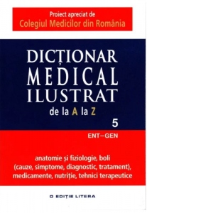 Dictionar Medical Ilustrat de la A la Z - vol. 5