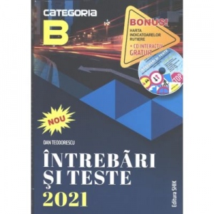 Intrebari si teste, categoria B, 2021 (bonus Harta indicatoarelor rutiere + CD interactiv gratuit)