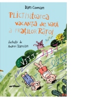 Plictisitoarea vacanta de vara a fratilor Ratoi