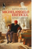 Michelangelo ereticul