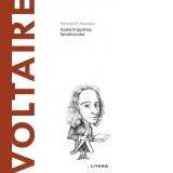 Descopera Filosofia. Voltaire. Ironia impotriva fanatismului