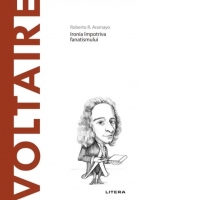 Descopera Filosofia. Voltaire. Ironia impotriva fanatismului