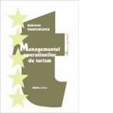 Managementul operatiunilor de turism, ed. a II-a revazuta si adaugita (editia 2003)