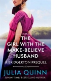 The Girl with the Make-Believe Husband : A Bridgerton Prequel