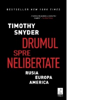 Drumul spre nelibertate. Rusia, Europa, America