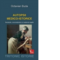 Autopsii medico-istorice. Societate, consimtamant si medicina legala