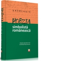 Poezia simbolista romaneasca. Antologie