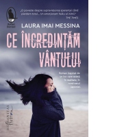 Ce incredintam vantului