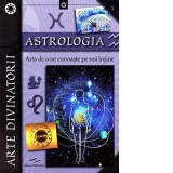 Astrologia. Arta de a ne cunoaste pe noi insine