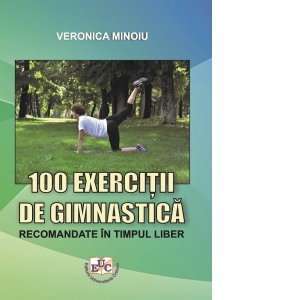 100 exercitii de gimnastica recomandate in timpul liber