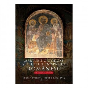 Marturii ortodoxe si istorice in spatiul romanesc in secolele V-XVI