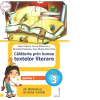 Calatorie prin lumea textelor literare. Partea I (I) din manualul de limba romana pentru clasa a III-a