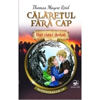 Calaretul fara cap. Mari clasici ilustrati