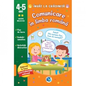 Invat la gradinita Comunicare in limba romana pentru grupa mijlocie, 4-5 ani