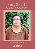Mama, Miracolul Silvia Teodorescu