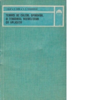 Tehnici de calcul spinorial si tensorial neeuclidian cu aplicatii
