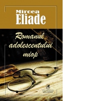 Romanul adolescentului miop