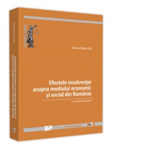 Efectele insolventei asupra mediului economic si social din Romania in contextul globalizarii