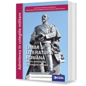 Limba si literatura romana pentru admiterea in colegiile militare admiterea poza bestsellers.ro