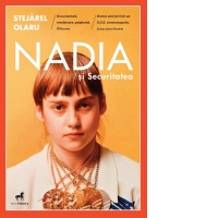 Nadia si securitatea [cu autograful autorului]