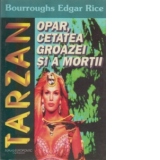 Tarzan - Opar, cetatea groazei si a mortii
