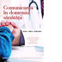 Comunicarea in domeniul sanatatii. Teorii, modele explicative, aplicatii