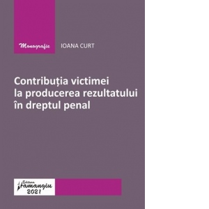 Contributia victimei la producerea rezultatului in dreptul penal