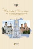 Les Cathedrales Diocesaines de la Metropole de Moldavie et Bucovine et de la Metropole d’Oltenie