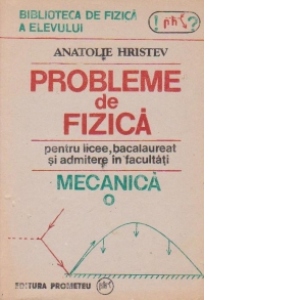 Probleme de fizica - Mecanica