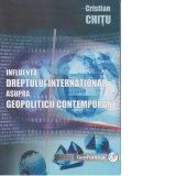 Influenta dreptului international asupra geopoliticii contemporane