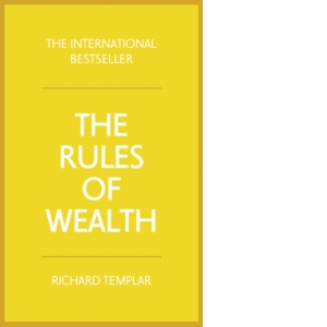 The Rules of Wealth : A personal code for prosperity and plenty