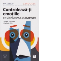 Controleaza-ti emotiile! Evita sindromul de Burnout