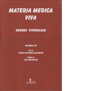 Materia medica viva. Volumul XII. De la Hepar Sulphuris Calcareum pana la Iris Versicolo