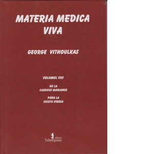 Materia medica viva. Vol VIII. De la carduus marianus pana la cicuta virosa