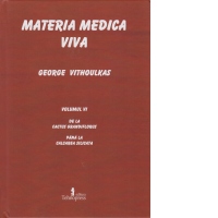 Materia medica viva. Vol VI. De la cactus grandiflorus pana la calcarea silicata