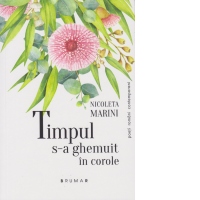 Timpul s-a ghemuit in corole