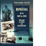 Romania de la 1859 la 1939. Impliniri si limite ale modernizarii