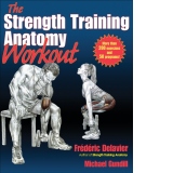 The Strength Training Anatomy Workout : Starting Strength with Bodyweight Training and Minimal Equipment